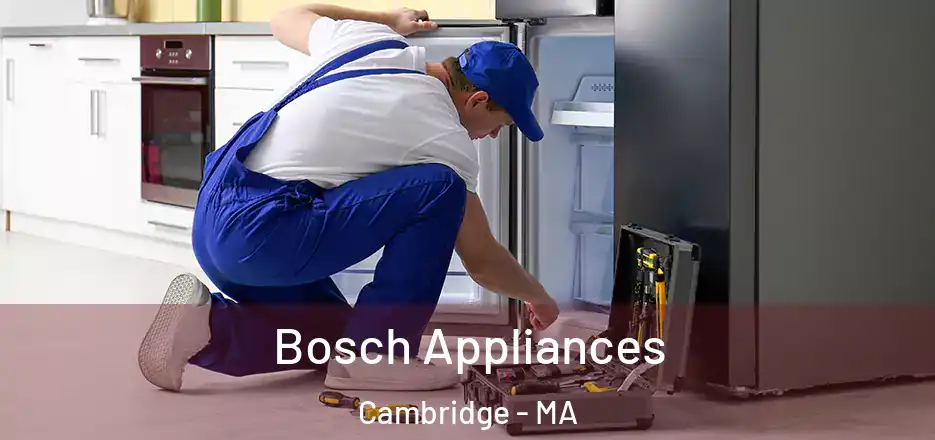  Bosch Appliances Cambridge - MA