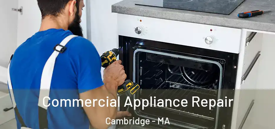  Commercial Appliance Repair Cambridge - MA