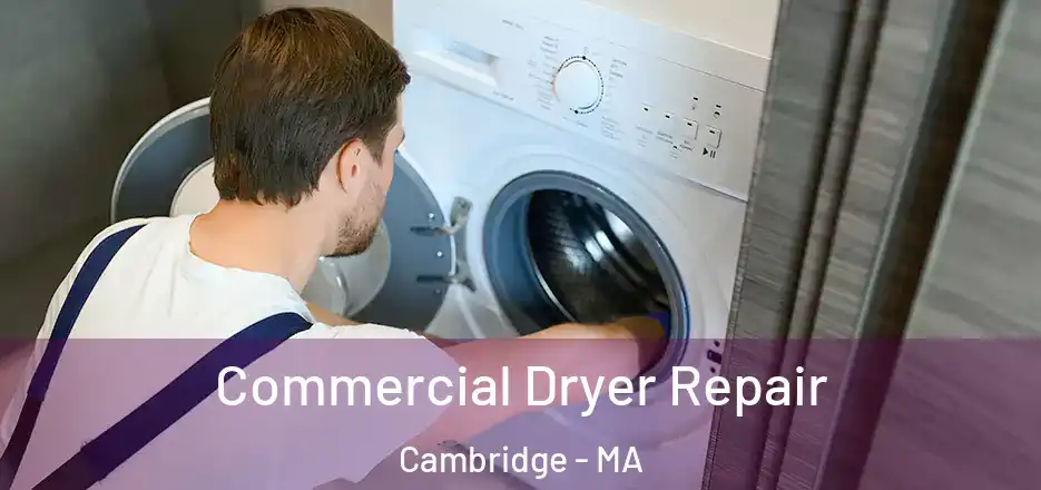 Commercial Dryer Repair Cambridge - MA
