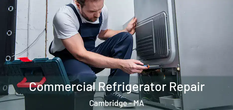  Commercial Refrigerator Repair Cambridge - MA