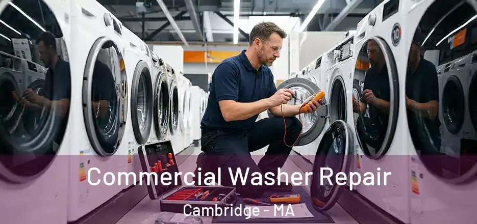 Commercial Washer Repair Cambridge - MA