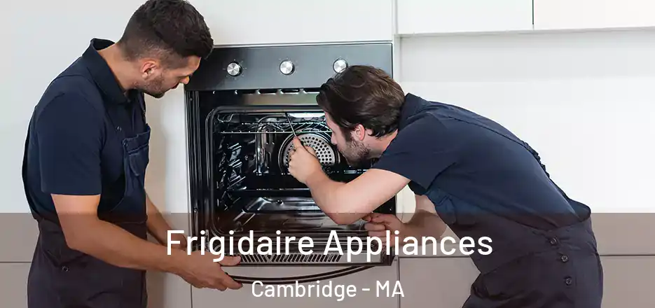  Frigidaire Appliances Cambridge - MA