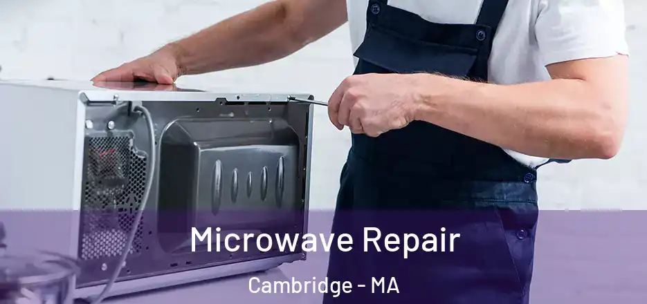  Microwave Repair Cambridge - MA