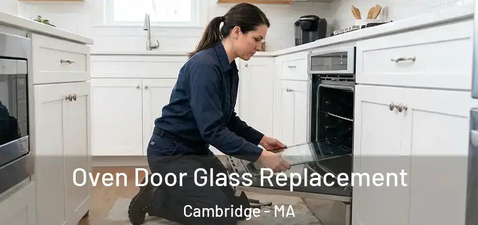  Oven Door Glass Replacement Cambridge - MA