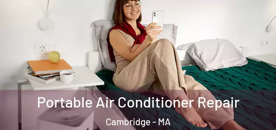  Portable Air Conditioner Repair Cambridge - MA