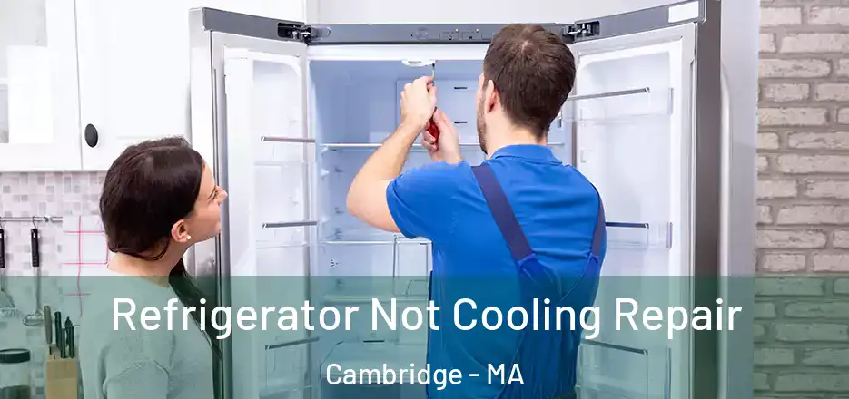  Refrigerator Not Cooling Repair Cambridge - MA