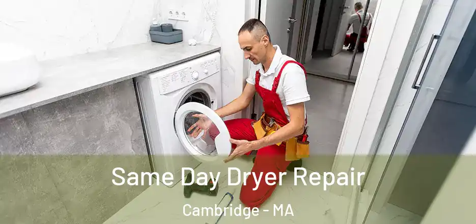  Same Day Dryer Repair Cambridge - MA