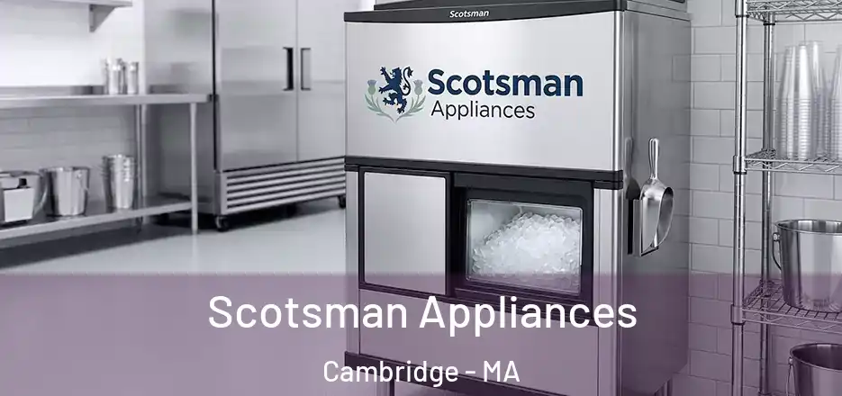  Scotsman Appliances Cambridge - MA