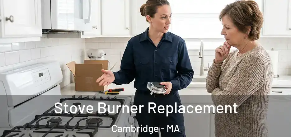  Stove Burner Replacement Cambridge - MA