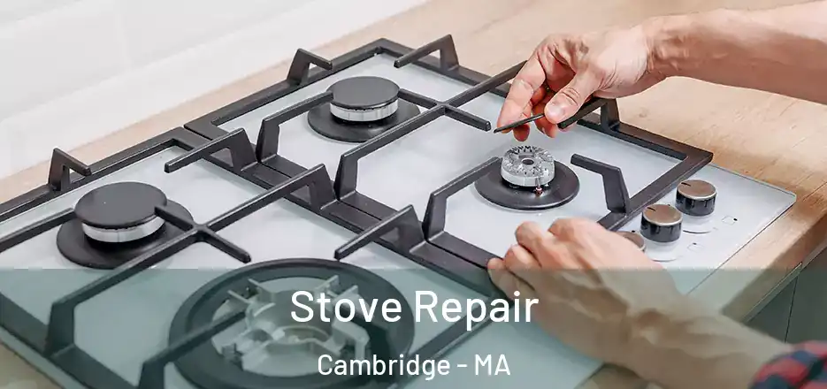  Stove Repair Cambridge - MA