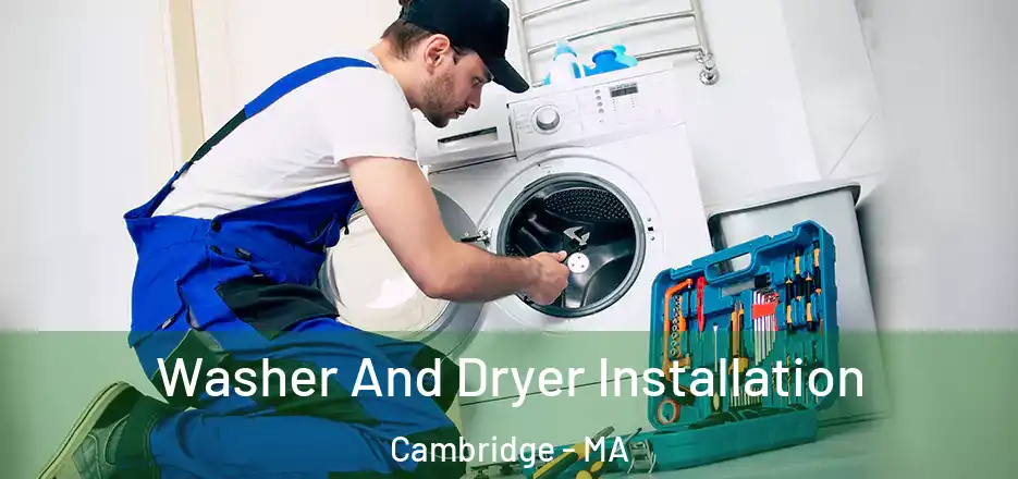  Washer And Dryer Installation Cambridge - MA