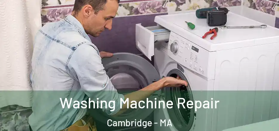  Washing Machine Repair Cambridge - MA